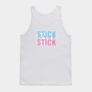 Stick baby stick Tank Top